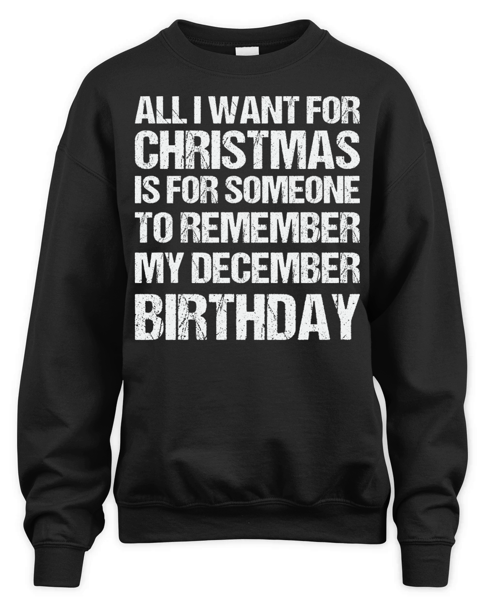 All I Want for Christmas is for Someone Birthday Unisex Premium Crewneck Sweatshirt