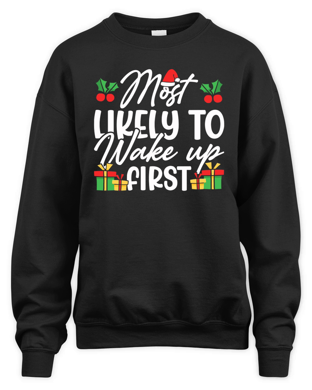Most Likly To Wake Up First Unisex Premium Crewneck Sweatshirt