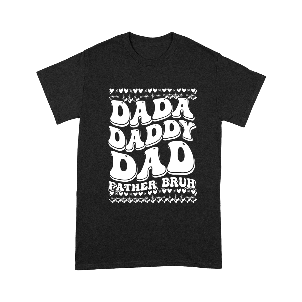 Dada Daddy Dad Father Bruh 04 Unisex T-Shirt