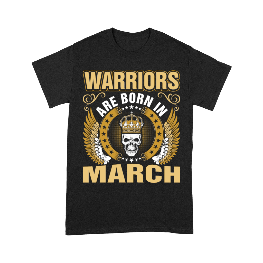 Warriors Are Born In March Unisex T-Shirt