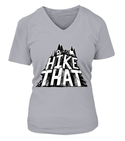 Id Hike That Adventure Funny Hiking Mountains tee V-neck T-Shirt Woman
