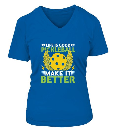 Life is good Pickleball make it better V-neck T-Shirt Woman