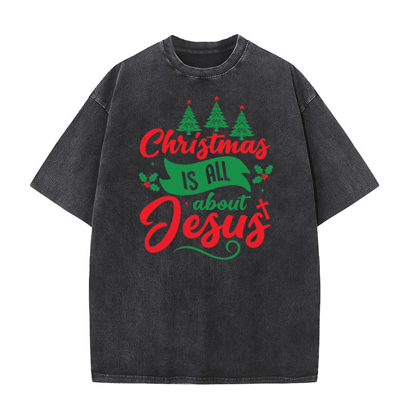 Christmas is all about jesus 03 Washed T-Shirt