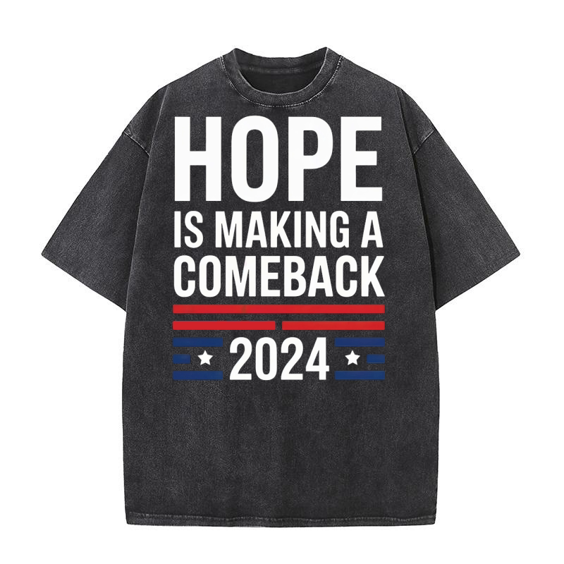 Hope is making a comeback Washed T-Shirt