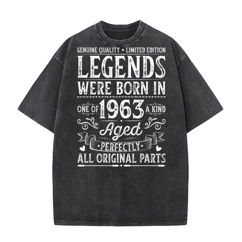 Legends Were Born In 1963 Aged Perfectly Washed T-Shirt