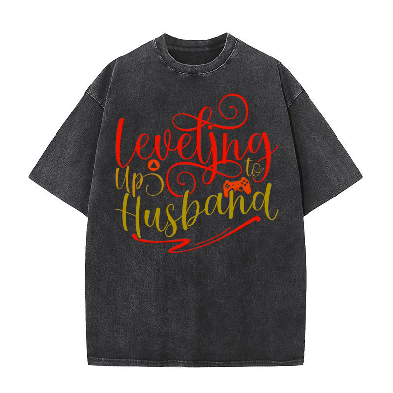 Leveling Up To Husband Washed T-Shirt