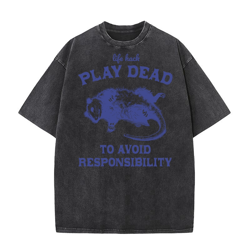 Life hack Play Dead To Avoid L vBlue Washed T-Shirt
