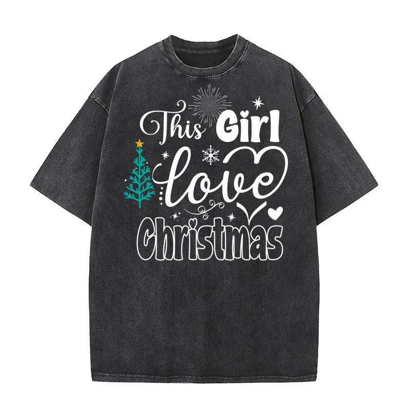 This Girl Love Christmas 6 Washed T-Shirt