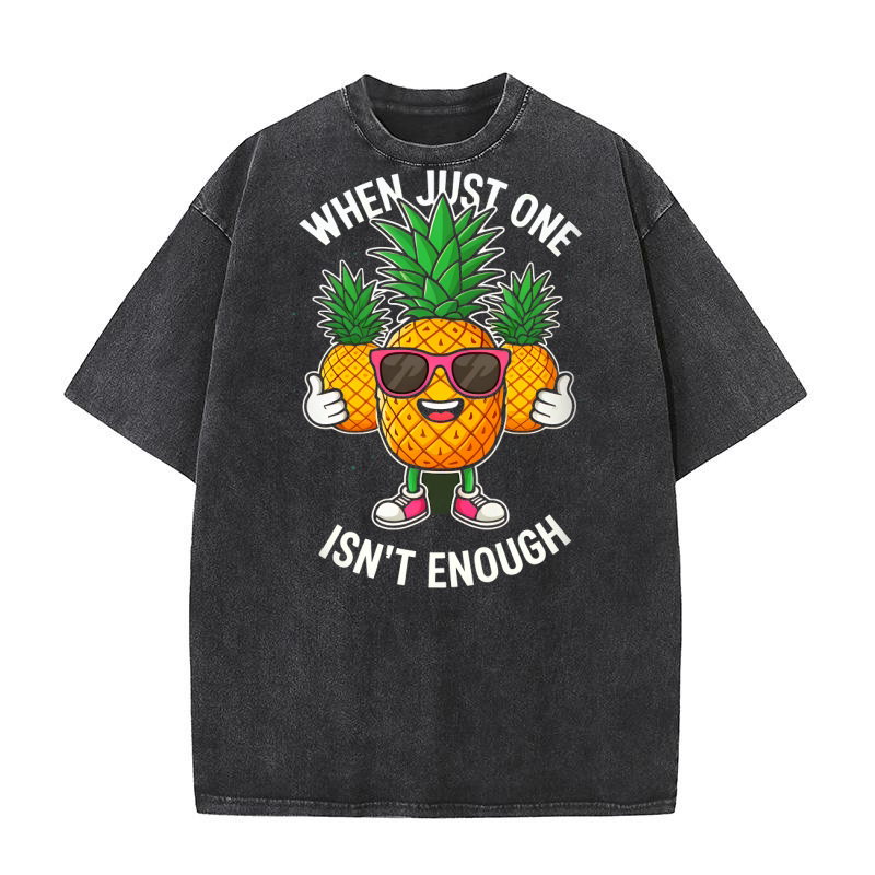 When Just One Isnt Enough Washed T-Shirt