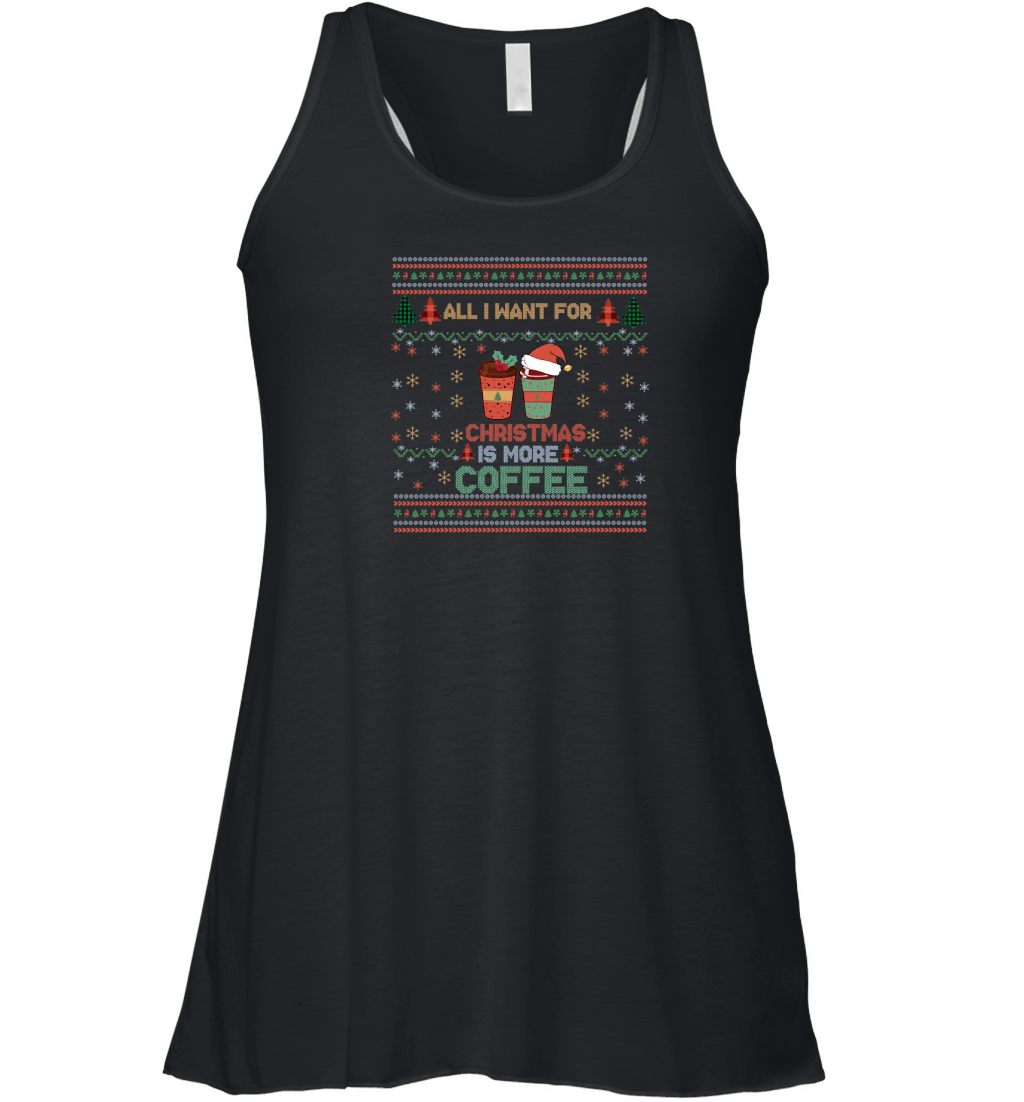 All I Want For Christmas Is More Coffee  Funny Retro Ugly Christmas Women's Flowy Tank Top