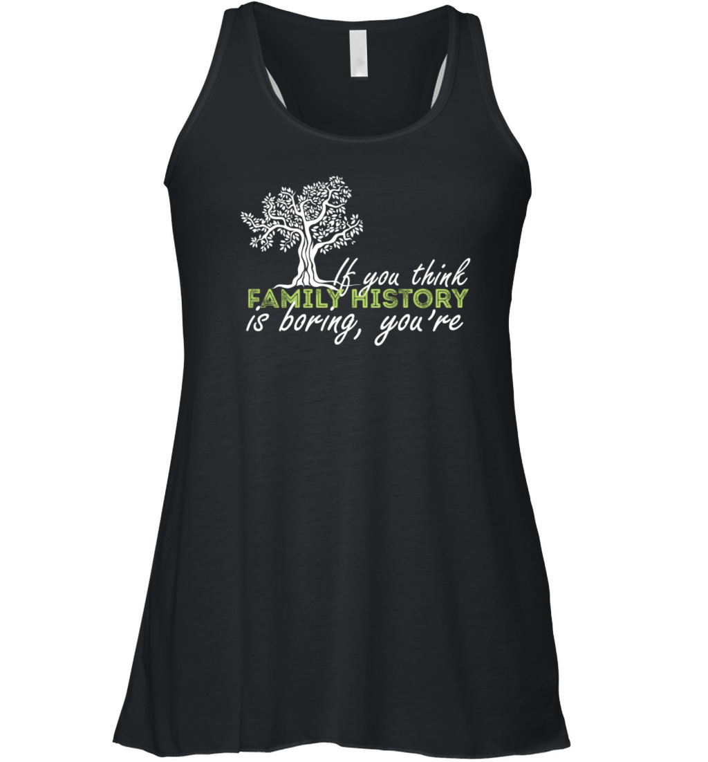 Genealogy - If you think family history is boring Women's Flowy Tank Top