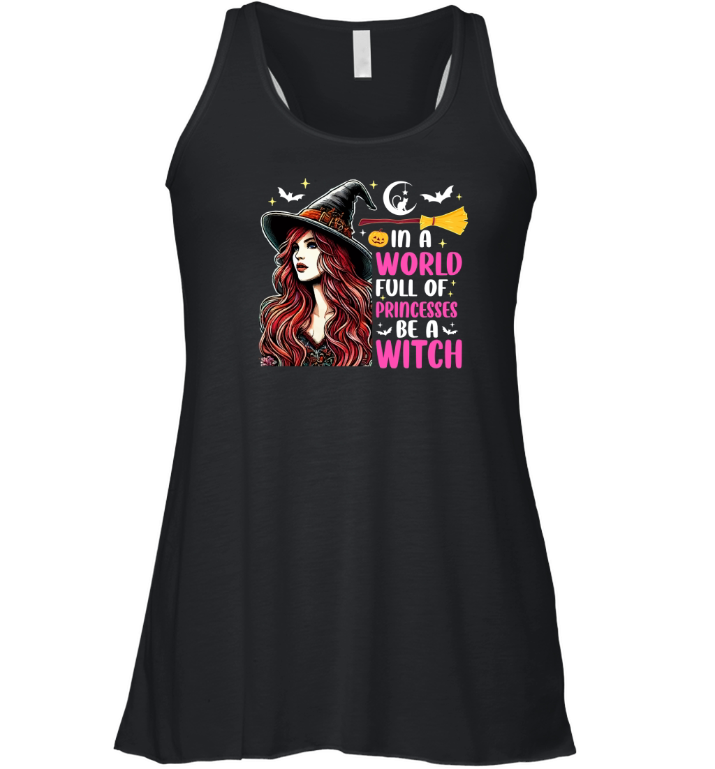 In A World Full Of Princesses Be A Witch Women's Flowy Tank Top