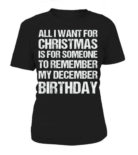All I Want for Christmas is for Someone Birthday Women's T-Shirt