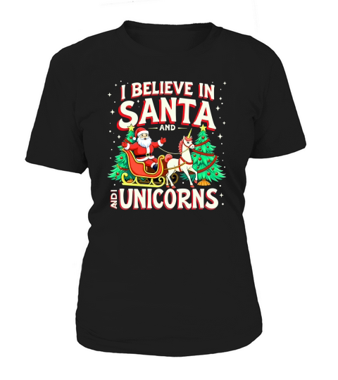 I Believe in Santa and I Unicorns Women's T-Shirt