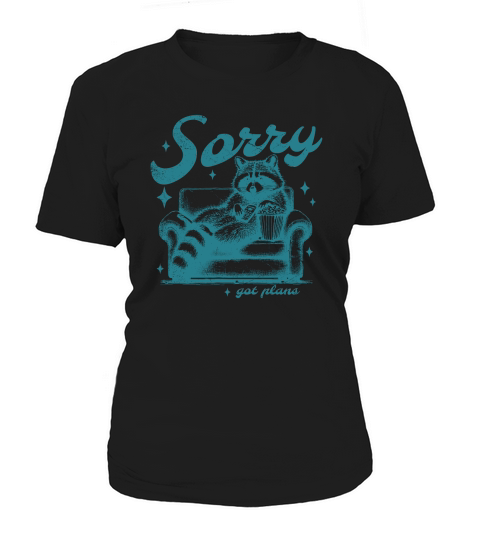Sorry Got Plans Raccoon Sofa Popcorn D Green GR Women's T-Shirt