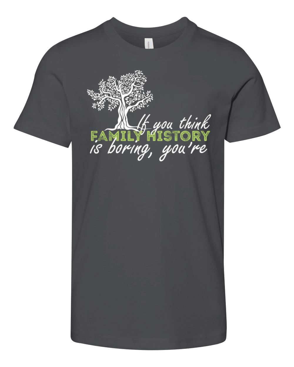 Genealogy - If you think family history is boring Youth Unisex Jersey Tee