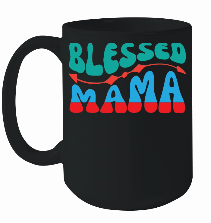 Mothers Day   Blessed Mama Ceramic Mug