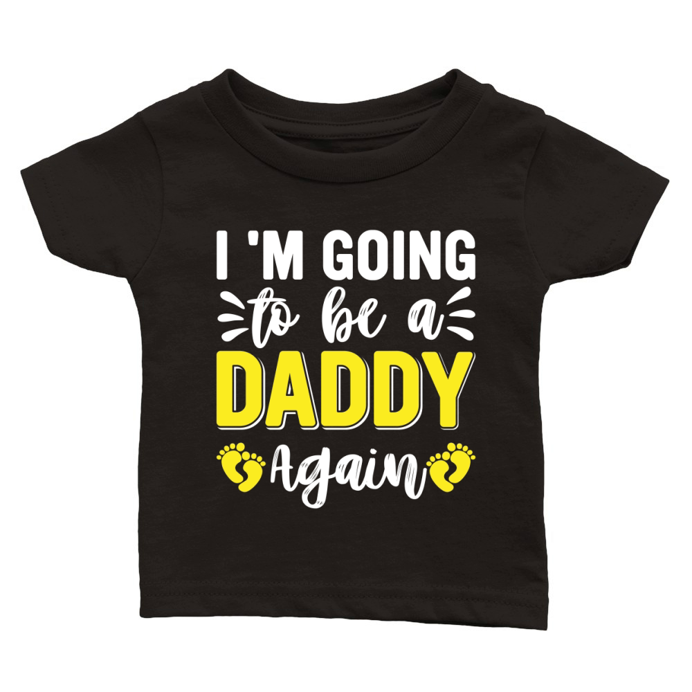 I Am Going To Be A Daddy Again Classic Baby Crewneck T-shirt