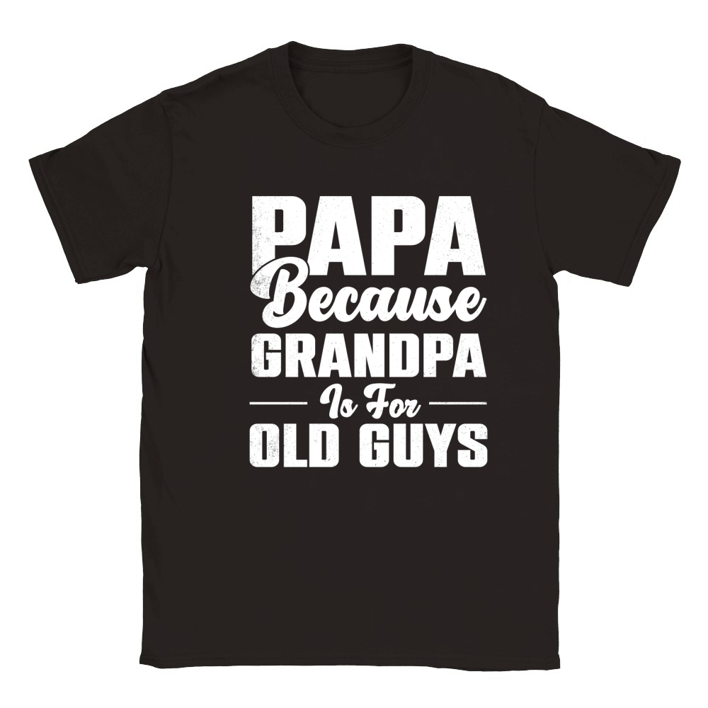 PAPA Because GRANDPA is for old Guys Classic Kids Crewneck T-shirt