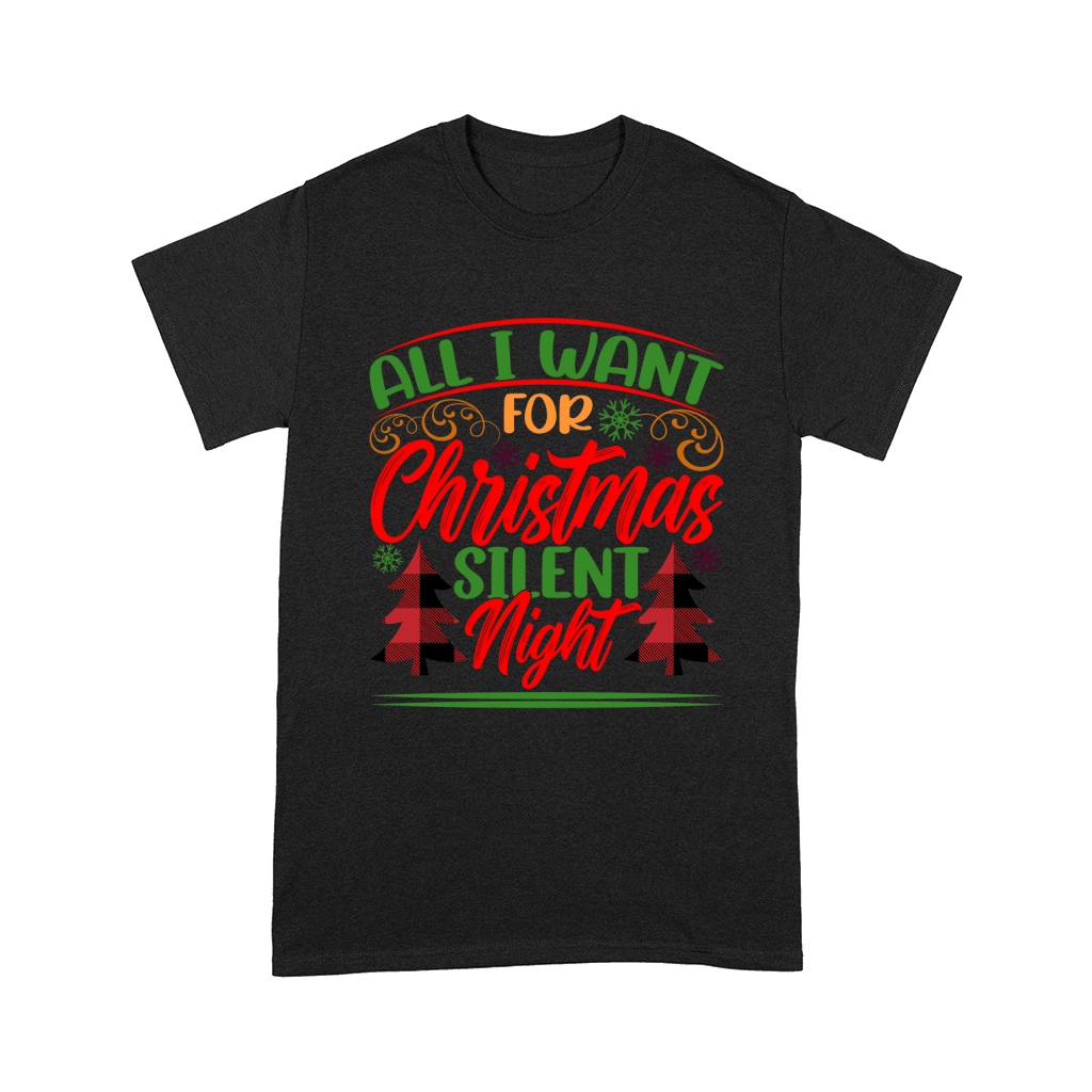 All I Want For Christmas Silent Night Comfort T-shirt