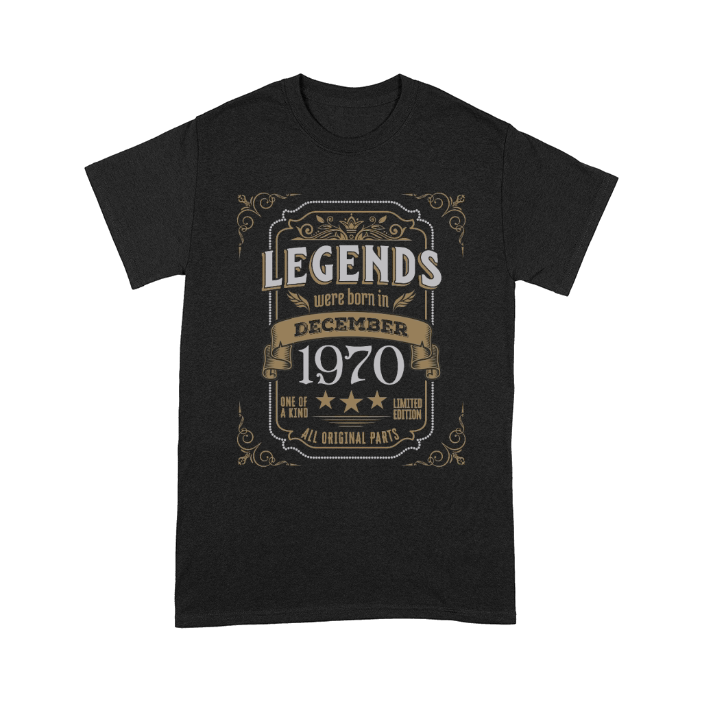 Legends Were Born In December 1970 Comfort T-shirt