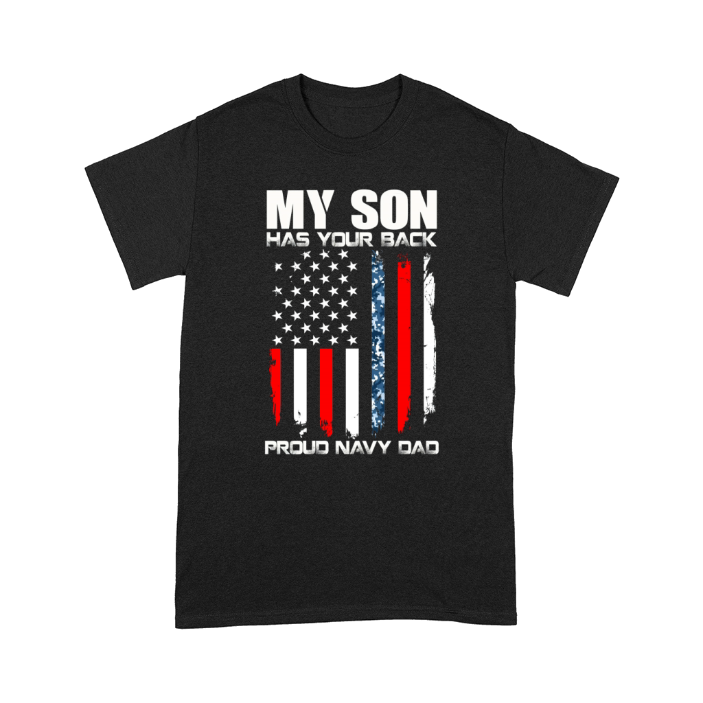 My Son Has Your Back Proud Navy Dad American Flag Comfort T-shirt