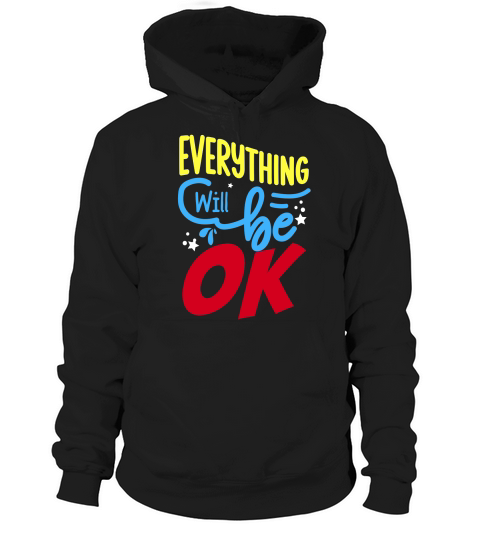 Everything will be ok Hoodie Unisex