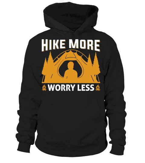 HIKE MORE WORRY LESS Hoodie Unisex