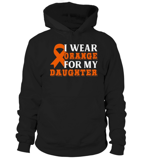 Orange  For My Daughter Hoodie Unisex