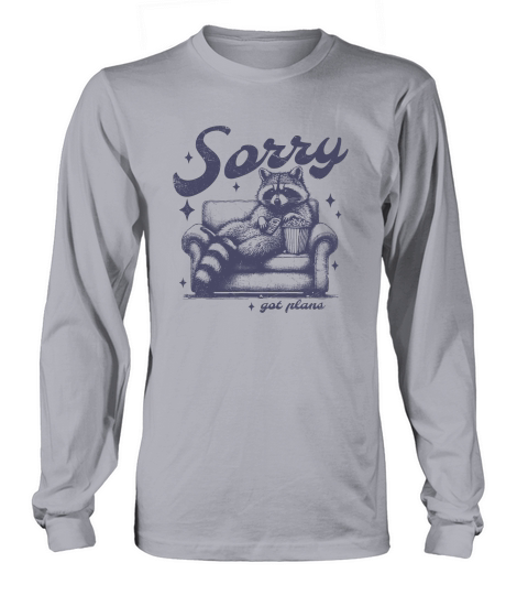 Sorry Got Plans Raccoon Sofa Popcorn D dPurple GR Long sleeved Unisex