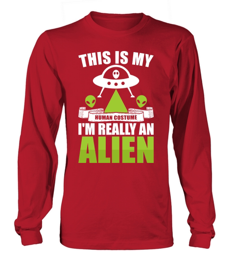 Vintage UFO Alien This Is My I Am Really An Alien Long sleeved Unisex