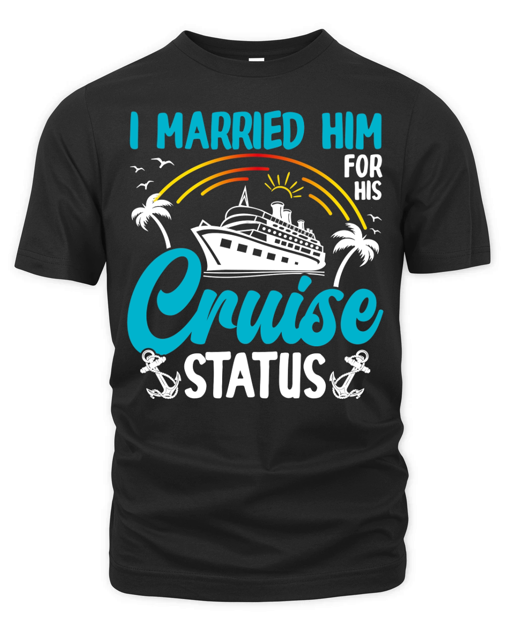 i married him for his cruise status Organic Unisex T-shirt