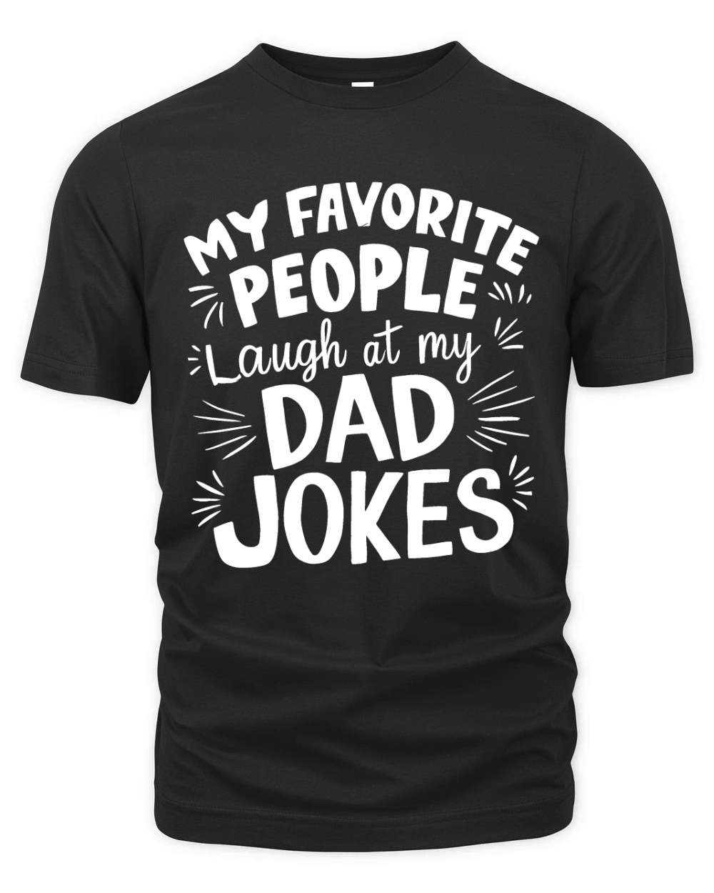 My favorite people laugh at my dad jokes Organic Unisex T-shirt