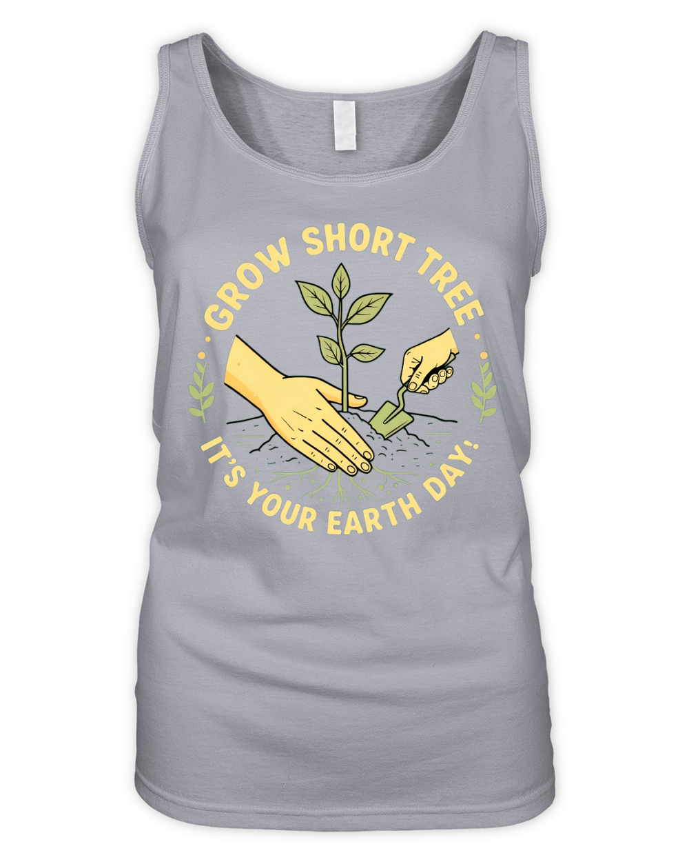 Grow Short Tree Its Your Earth Day! Organic Women's Tank Top