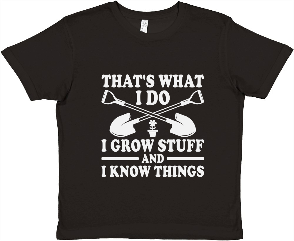 Thats What I Do I Grow Stuff And I Know Things Premium Kids Crewneck T-shirt