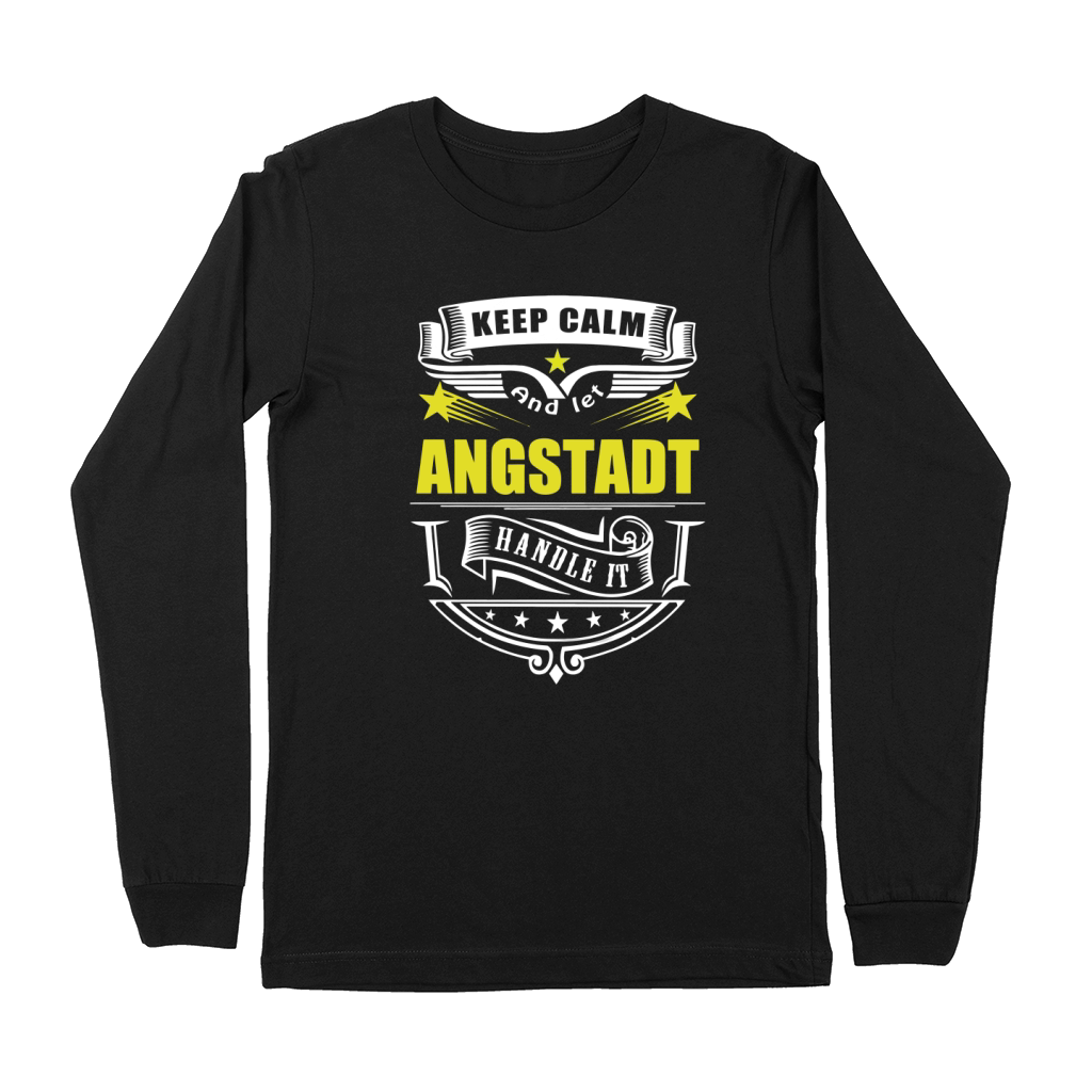 Keep calm and let ANGSTADT handle it Premium Long Sleeve