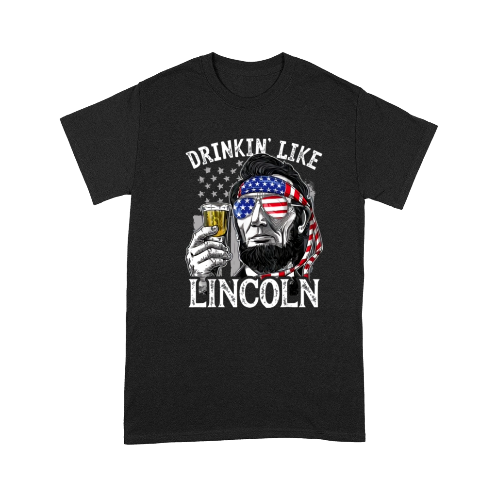 Drinking Like Abraham Lincoln President With Sunglass American Flag shirt Premium T-shirt