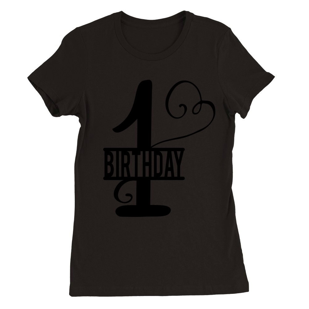 1st birthday Premium Womens Crewneck T-shirt