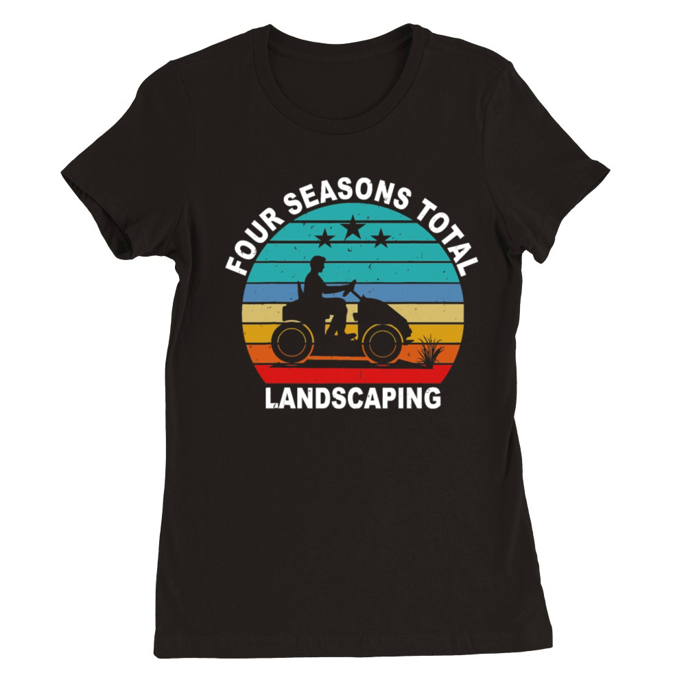 Four Season Total Landscaping Vintage Gift Premium Womens Crewneck T-shirt