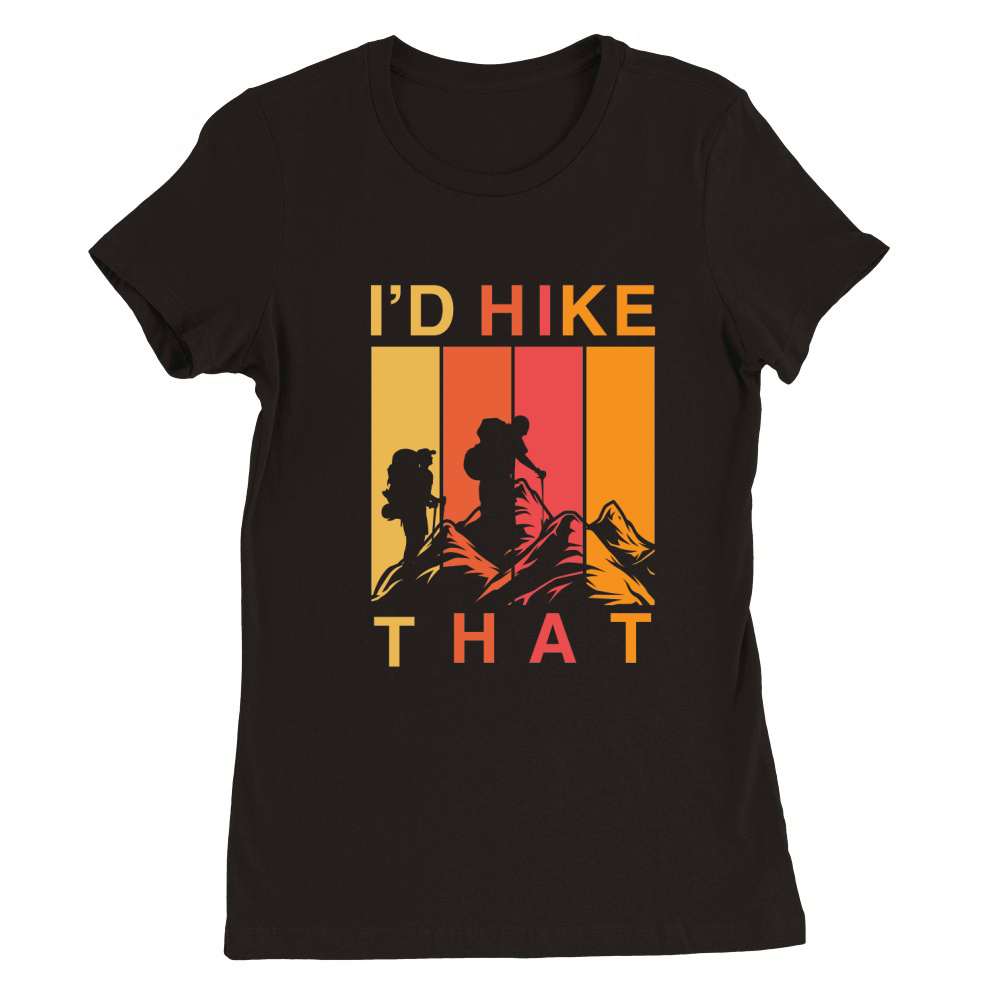Id Hike That Premium Womens Crewneck T-shirt