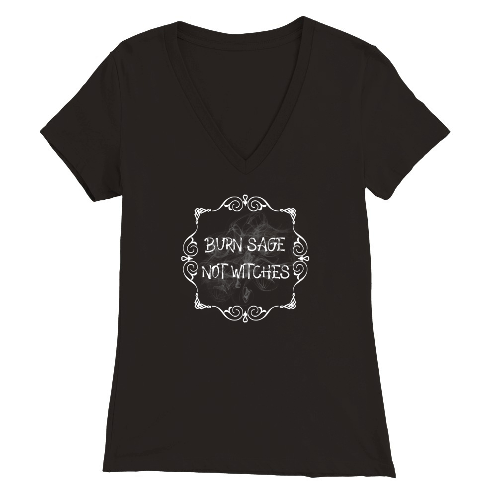 Burn sage not witches white Premium Womens V-Neck T-shirt