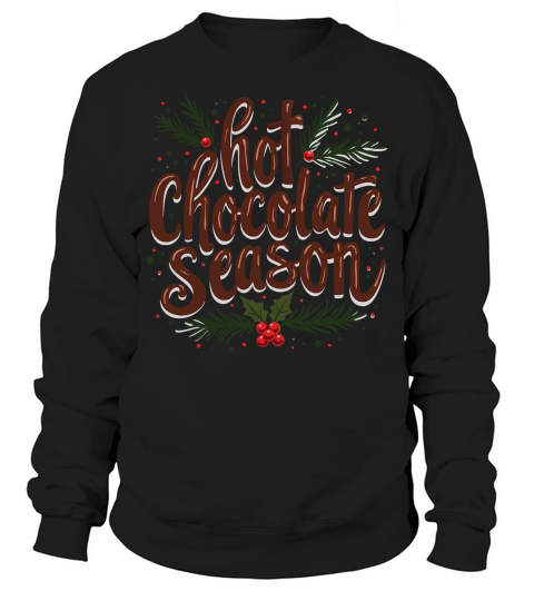 Hot Chocolate Season Sweatshirt Unisex