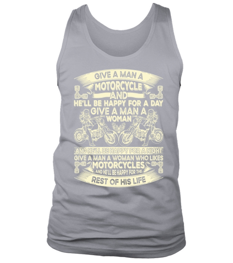 Give a Man a Motorcycle Motorbike Lover Tank Top Unisex