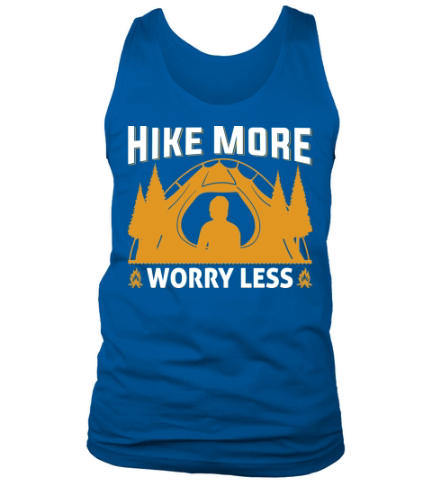 HIKE MORE WORRY LESS Tank Top Unisex