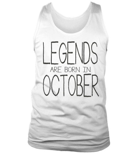 Legends Are Born In October Tank Top Unisex