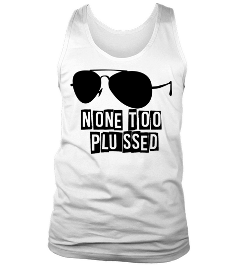 None Too Plussed - Black Tank Top Unisex