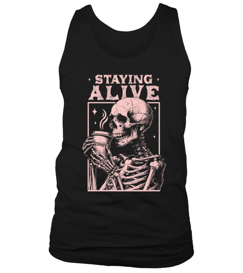Staying Alive Skeleton Coffee D Pink Tank Top Unisex
