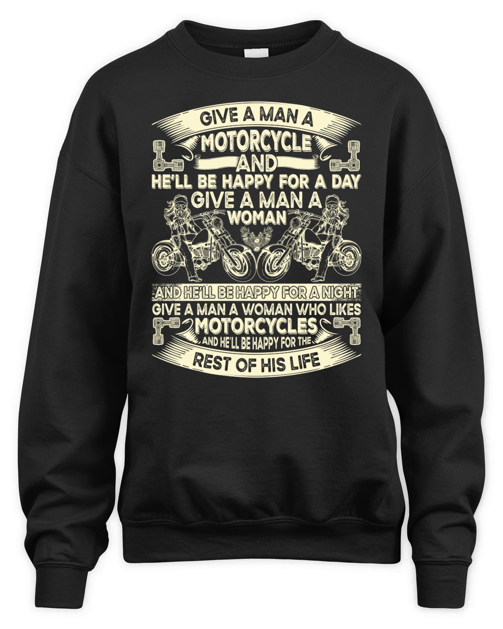 Give a Man a Motorcycle Motorbike Lover Unisex Premium Crewneck Sweatshirt