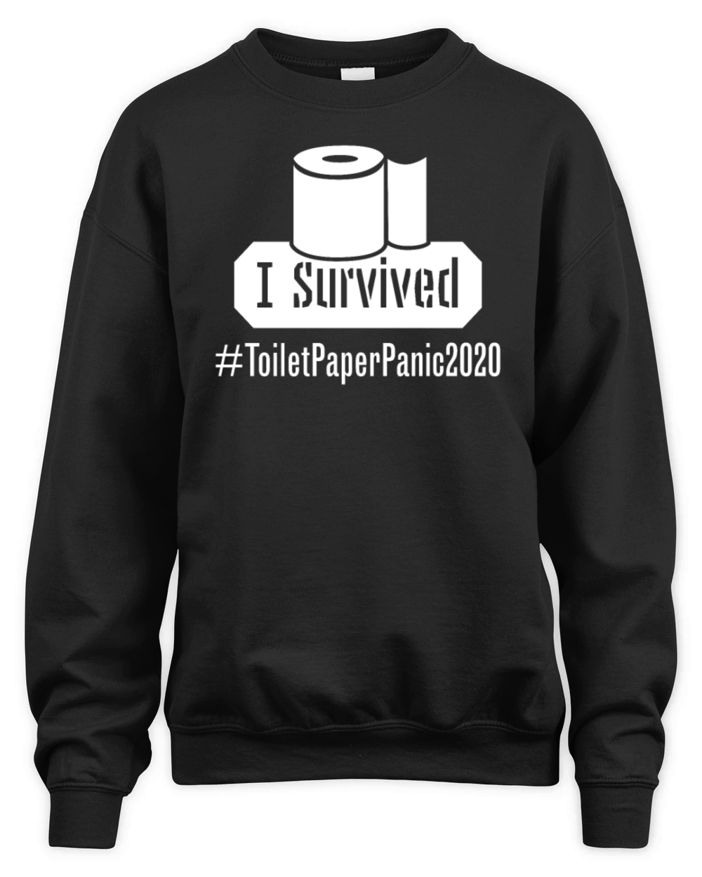 I Survived Toilet Paper Shortage Panic 2020 Unisex Premium Crewneck Sweatshirt