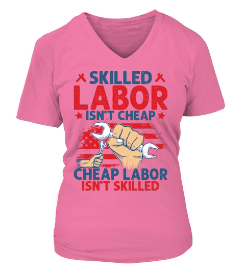 Skilled Labor isnt cheap V-neck T-Shirt Woman